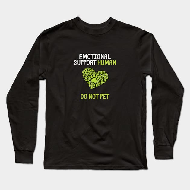 Human Do Not Pet for, Emotional Service Support Animal Long Sleeve T-Shirt by DarkStile